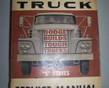 DODGE TRUCK SERVICE MANUAL S SERIES - £50.95 GBP