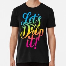 Lets Drop It Spectrum S to 5XL Made in the USA T-Shirt - $22.80