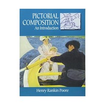 Pictorial Composition (Composition in Art) Henry Rankin Poore - $15.00