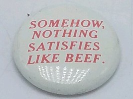 Vintage 3.2cm Celluloide Pinback Bottone &quot; Somehow,Niente Satisfies Like... - $6.10