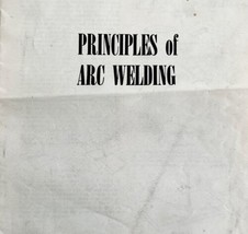 1960 Principles of Arc Welding Booklet Manual Ephemera Vintage Guide Ins... - $19.99