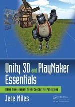 Unity 3D and PlayMaker Essentials: Game Development from Concept jere miles - £43.65 GBP