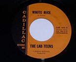 The Lad Teens White Rice Keep On Rollin 45 Rpm Record Vintage Cadillac 5... - £944.29 GBP