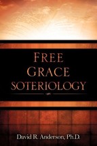 Free Grace Soteriology [Paperback] David R. Anderson - £26.48 GBP