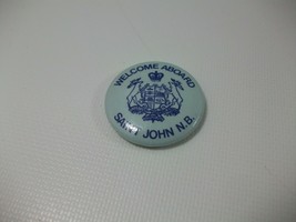 Welcome Aboard Saint John NB 1.25&quot; Vintage Pinback Pin Button - £2.35 GBP