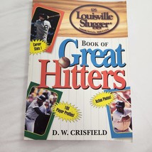 The Louisville Slugger Book of Great Hitters by D. W. Crisfield - £11.05 GBP