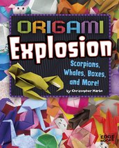 Origami Explosion: Scorpions, Whales, Boxes, and More! (Edge Books, Orga... - $12.10
