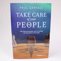 SIGNED Take Care Of Your People By Paul Sarvadi Hardcover Book w/DJ 2019 1st Ed. - £15.06 GBP