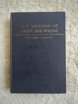 The M EAN Ing Of Right And Wrong By Richard C. Cabot 1934 Hardcover Vtg Macmillan - £11.13 GBP