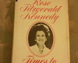 Rose Fitzgerald Kennedy: Times to Remember Rose Fitzgerald Kennedy - $2.93