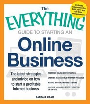 The Everything Guide to Starting an Online Business: The Latest Strategies and A - £8.90 GBP