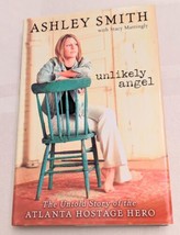 Unlikely Angel: The Untold Story of the Atlanta Hostage Hero, Ashley Smith HC DJ - £5.65 GBP