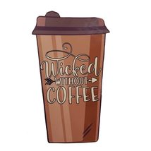 COFFEE CUP WICKED WITHOUT COFFEE STICKER 3.25X5&quot;-FREE US SHIPPING - $4.89