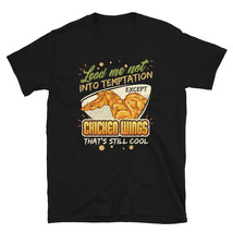 Lead Me Not Into Temptation Except Chicken Wings That&#39;s Still Cool T-shirt - £16.02 GBP