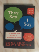 They Say, I Say: The Moves That Matter in Academic Writing Second Edition - $12.43