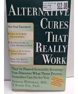 ALTERNATIVE CURES THAT REALLY WORK Paperback Book Ronald Hoffman MD Barr... - £6.81 GBP