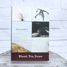 Blood, Tin, Straw : Poems by Sharon Olds (1999, Trade Paperback) - £9.11 GBP