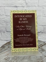 Intoxicated by My Illness And Other Writings on Life &amp; Death Anatole Broyard PB - £9.10 GBP