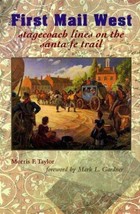 First Mail West: Stagecoach Lines on the Santa Fe Trail by Morris F. Taylor - £22.90 GBP