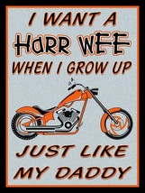 I Want a Harr Wee When I Grow Up Like Daddy Harley Davidson Metal Sign - £27.90 GBP