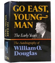 William O.  Douglas GO EAST, YOUNG MAN The Early Years 1st Edition 1st Printing - £65.94 GBP