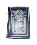 Latin for Today First-Year Course Textbook by Gray &amp; Jenkins – 1928 Edition - $46.55