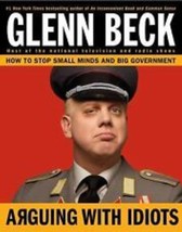 Glenn Beck Arguing With Idiots How To Stop Small Minds Hardcover Book w/DJ - £5.06 GBP