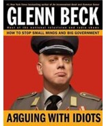 Glenn Beck Arguing With Idiots How To Stop Small Minds Hardcover Book w/DJ - £5.07 GBP
