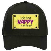 Why Limit HAPPY To An Hour Novelty Black Mesh License Plate Hat - £23.24 GBP