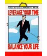 Leverage Your Time: Balance Your Life Walker, John Ingram, M.D. - £13.36 GBP