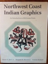 Northwest Coast Indian Graphics: An Introduction to Silk Screen Prints - £14.16 GBP