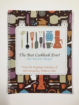 The Best Cookbook Ever! Our Favorite Recipes From Employee Kitchens Willard Ohio - £6.74 GBP