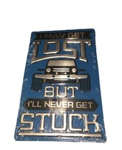Jeep I May Get Lost But Never Stuck Tin Sign - $11.44