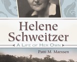 Helene Schweitzer: A Life of Her Own (Albert Schweitzer Library) [Hardco... - $5.33