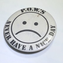 POW’s Never Have A Nice Day P.O.W. Military Veteran Pinback Button Pin 1... - $4.95