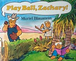 Play Ball, Zachary! by Muriel Blaustein / 1988 Hardcover 1st Edition Chi... - $5.69