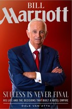 Bill Marriott: Success Is Never Final--his Life and the Decisions That B... - $202.98 MXN