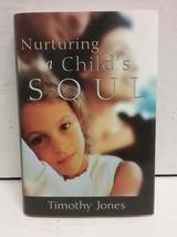 Nurturing a Child&#39;s Soul Jones, Timothy K. - £2.31 GBP