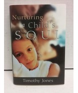 Nurturing a Child&#39;s Soul Jones, Timothy K. - $4.09 CAD