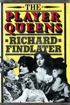 The Player Queens by Richard Findlater / Women in the History of the Stage 1977 - £1.82 GBP