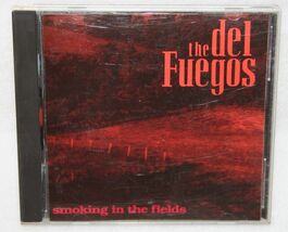 THE DEL FUEGOS Smoking In The Fields CD 1989 RCA - $6.92