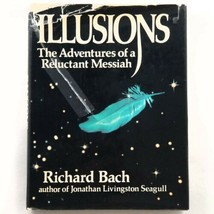 Illusions The Adventures of a Reluctant Messiah by Richard Bach 1st Edition 1977