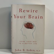 Rewire Your Brain : Think Your Way to a Better Life SIGNED by John B Arden TPB - £16.23 GBP