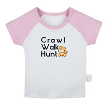 Crawl Walk Hunt Funny Tshirt Newborn Baby T-shirts Toddler Graphic Tee Kids Tops - £7.79 GBP