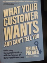 NEW What Your Customer Wants and Can’t Tell You by Melina Palmer - £9.48 GBP