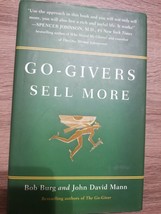 Go-Givers Sell More by John David Mann and Bob Burg (2010, Hardcover) - £4.23 GBP