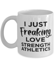 Strength Athletics Sports Fan Coffee Mug - I Just Freaking Love - Funny 11 oz  - £10.97 GBP
