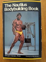 THE NAUTILUS BODYBUILDING BOOK By Ellington Darden &amp; Mike Mentzer - $14.99