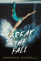 Break the Fall [Hardcover] Iacopelli, Jennifer - £7.90 GBP