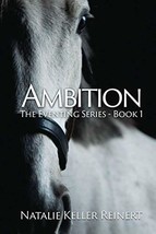 Ambition (The Eventing Series) [Paperback] Reinert, Natalie Keller - £7.66 GBP